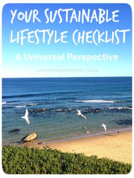 || Your Sustainable Lifestyle Checklist - A Universal Perspective || conversationswithmysister.com.au