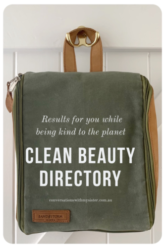 This Clean Beauty Directory features the trusted personal products I use during my daily routine and take with me on my travels. They are a combination of sustainably sourced, packaged and posted, natural, ‘active’ and organic ingredients which are cruelty-free, palm oil free and vegan-friendly. Not only are the ingredients safe for our skin to absorb, they are also free of microbeads which are adding to the plastic pollution being found in our oceans and waterways.